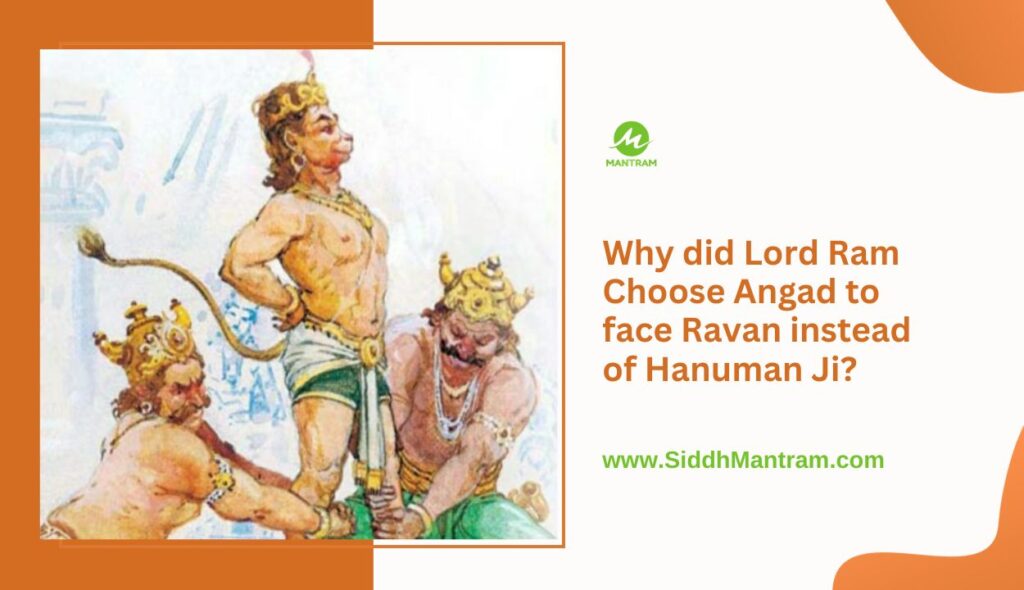 Why did Lord Ram Choose Angad to face Ravan instead of Hanuman Ji